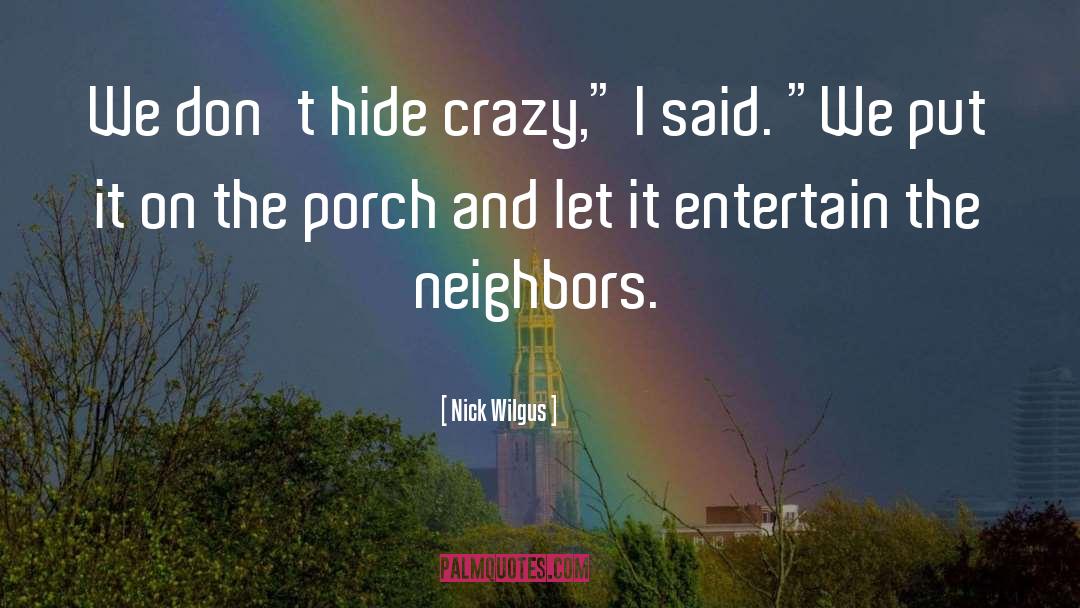 The Neighbors quotes by Nick Wilgus