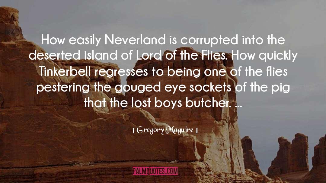 The Neverland Wars quotes by Gregory Maguire
