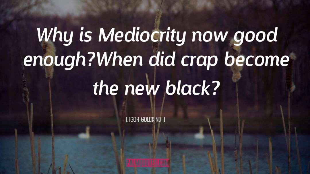 The New Black quotes by Igor Goldkind