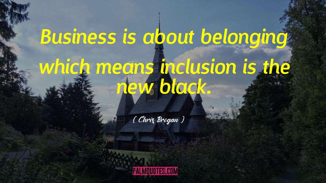 The New Black quotes by Chris Brogan
