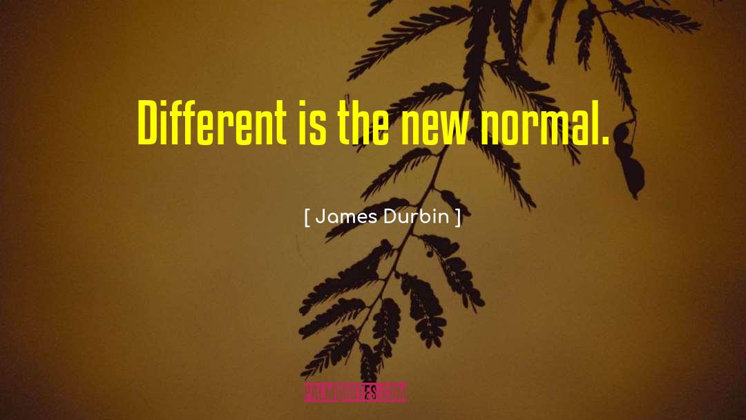 The New Normal quotes by James Durbin