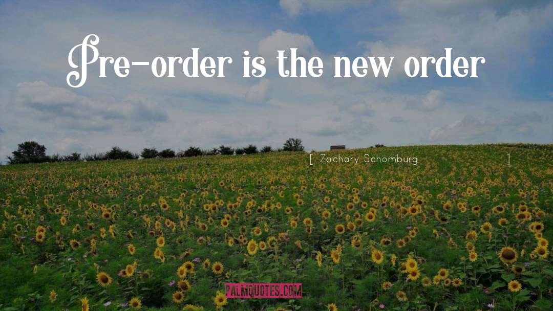 The New Order quotes by Zachary Schomburg