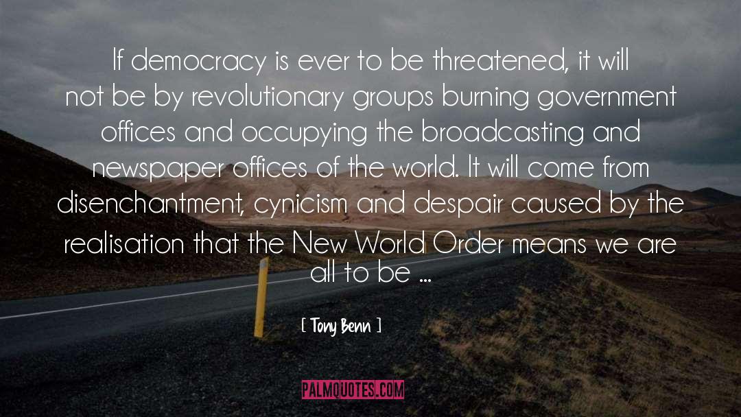The New World quotes by Tony Benn