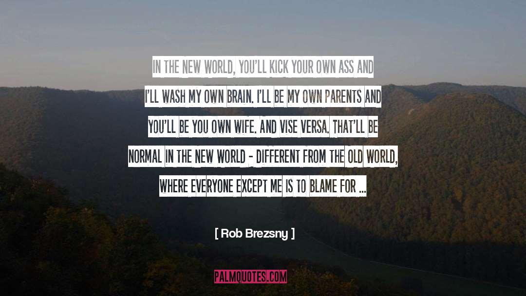 The New World quotes by Rob Brezsny