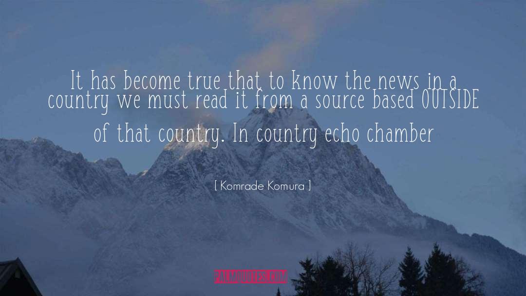 The News quotes by Komrade Komura
