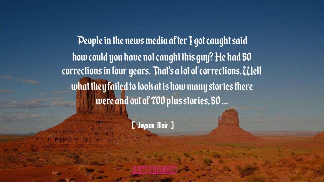 The News quotes by Jayson Blair