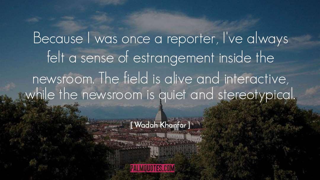 The Newsroom quotes by Wadah Khanfar