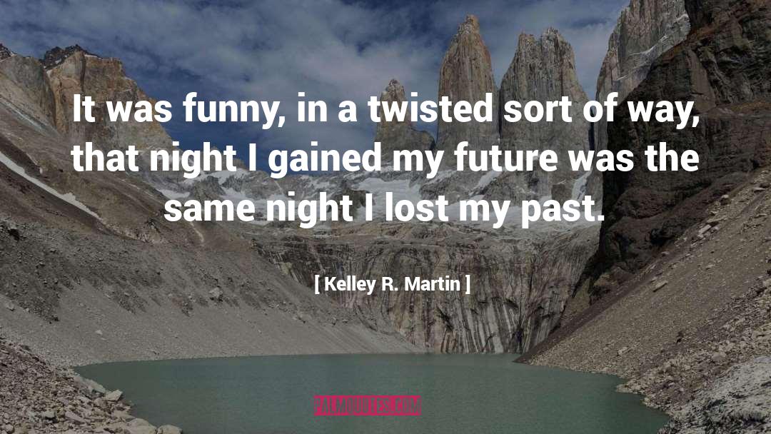 The Night Series quotes by Kelley R. Martin