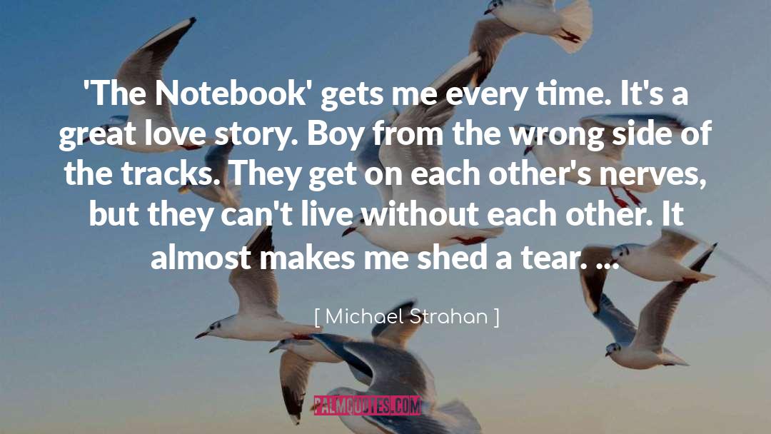 The Notebook quotes by Michael Strahan
