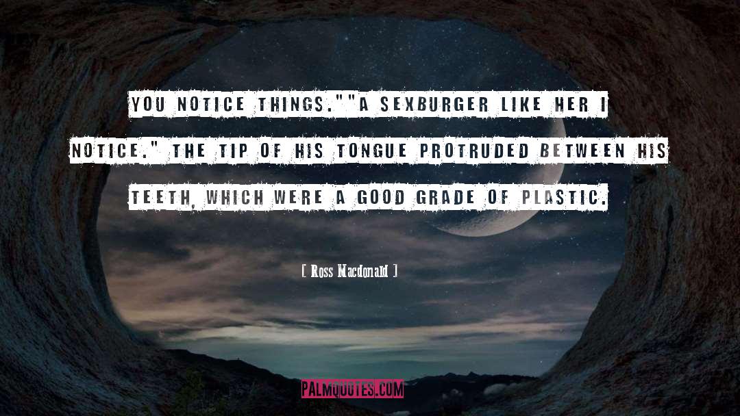 The Notice Balance quotes by Ross Macdonald