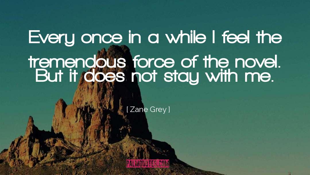 The Novel quotes by Zane Grey