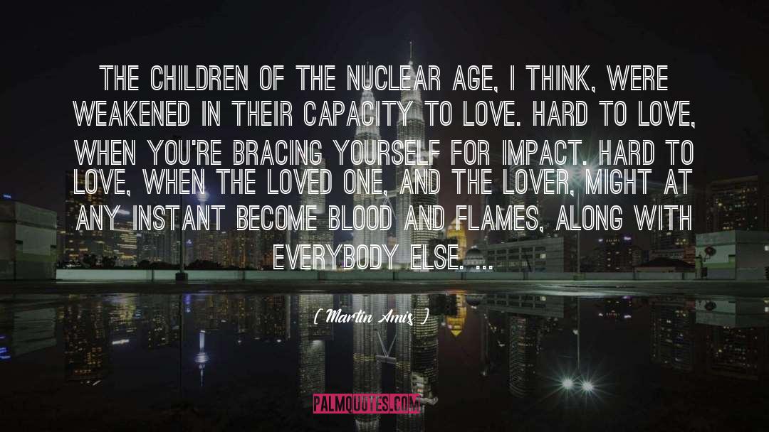 The Nuclear Age quotes by Martin Amis