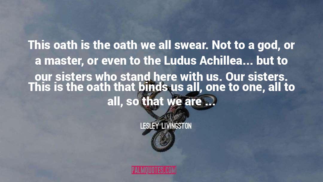 The Oath quotes by Lesley Livingston