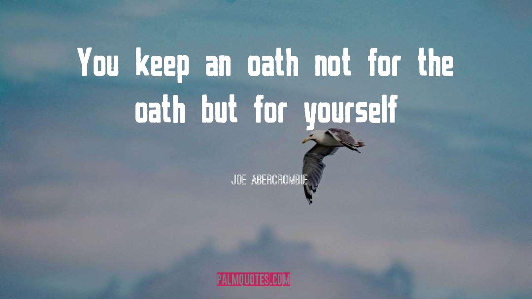 The Oath quotes by Joe Abercrombie