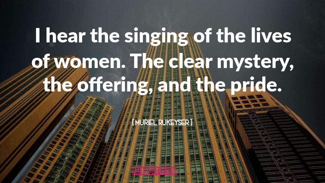 The Offering quotes by Muriel Rukeyser