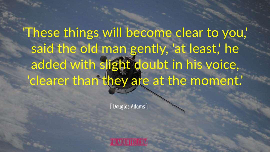 The Old Man quotes by Douglas Adams