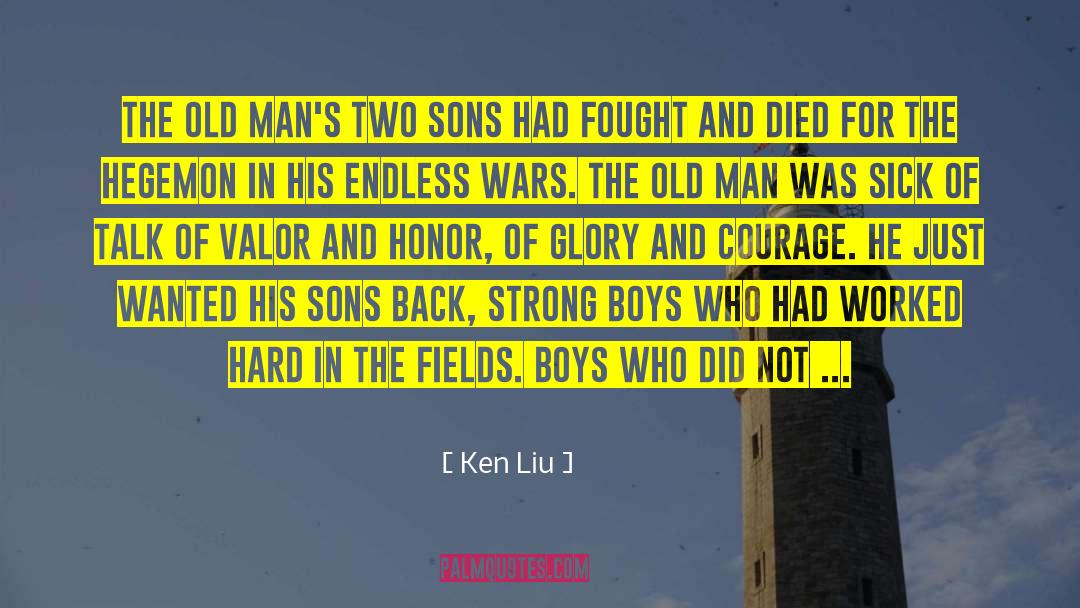 The Old Man quotes by Ken Liu