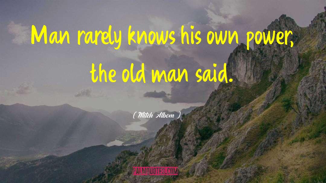 The Old Man quotes by Mitch Albom