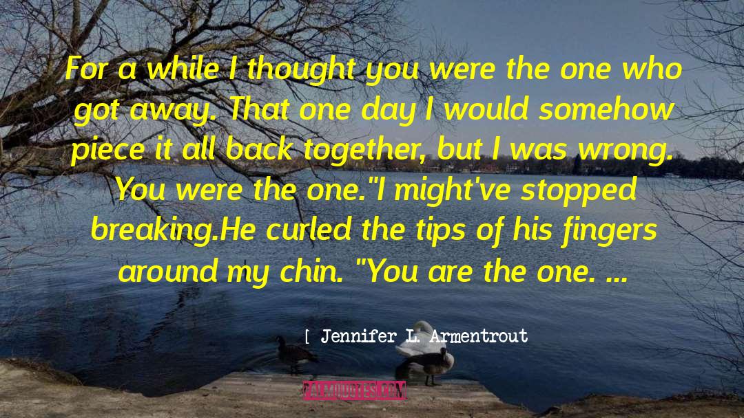 The One Who Got Away quotes by Jennifer L. Armentrout
