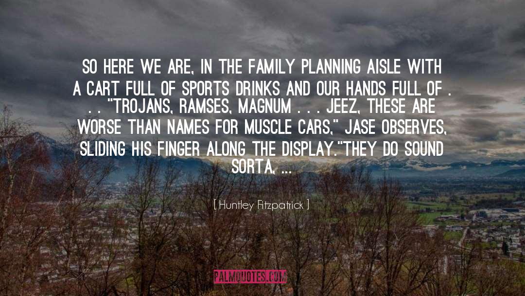 The Ones We Leave Behind quotes by Huntley Fitzpatrick
