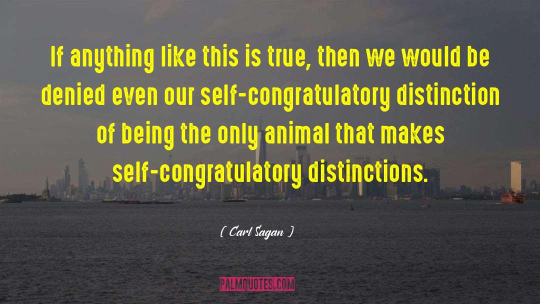 The Only Animal quotes by Carl Sagan