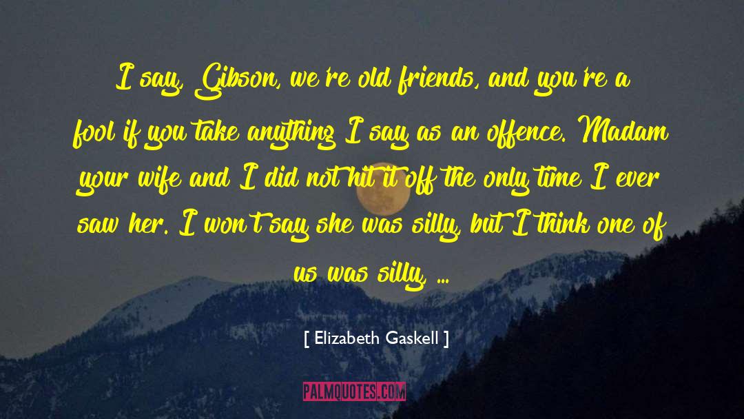 The Only One She Ever Feared quotes by Elizabeth Gaskell