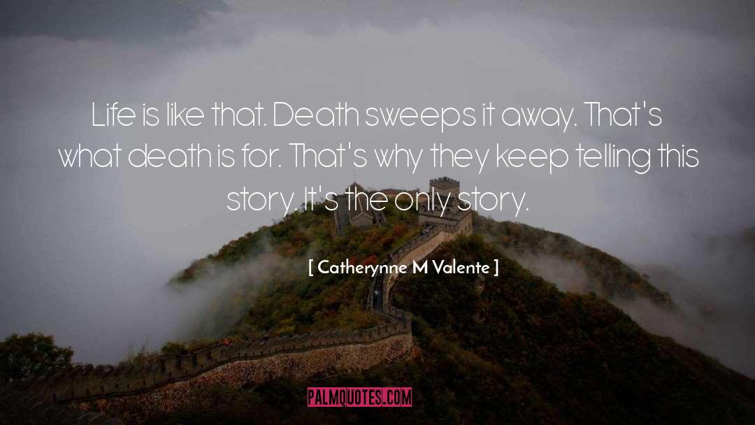 The Only Story quotes by Catherynne M Valente