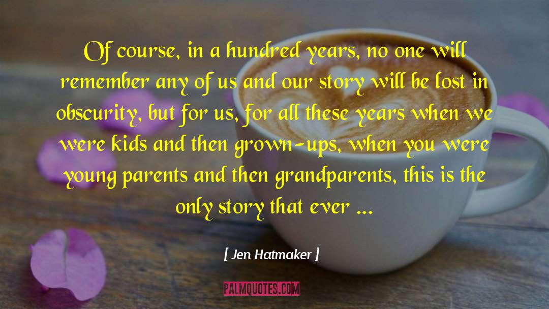 The Only Story quotes by Jen Hatmaker