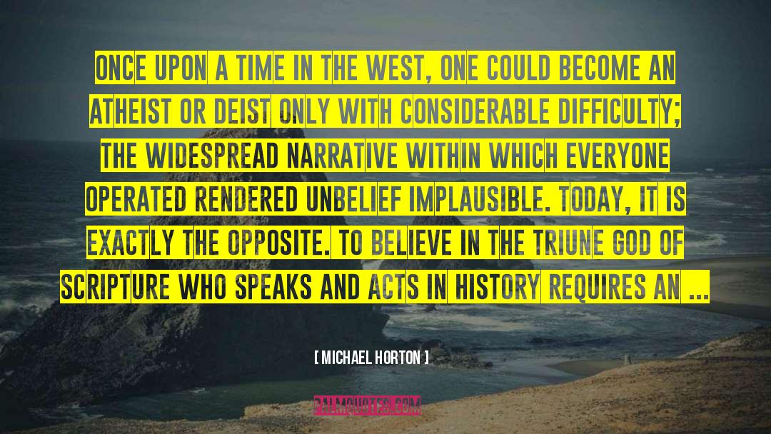 The Opposite Of Loneliness quotes by Michael Horton