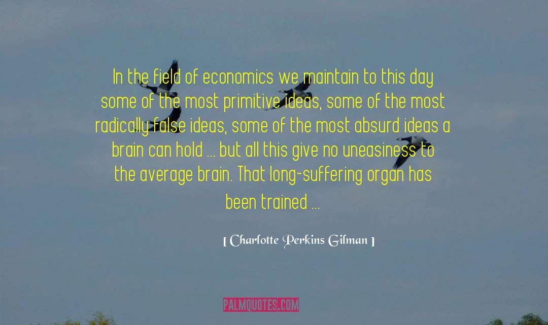 The Organ In Charge quotes by Charlotte Perkins Gilman