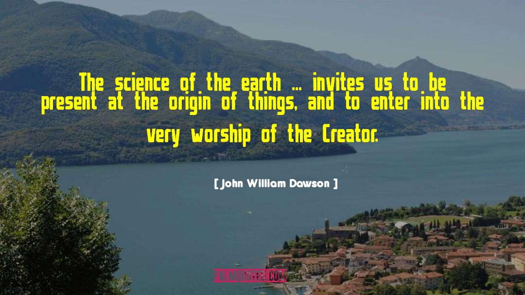 The Origin Of Things quotes by John William Dawson