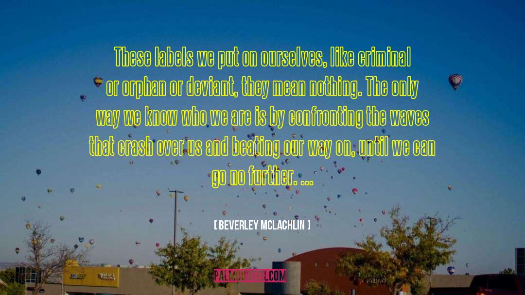 The Orphan Conspiracies quotes by Beverley McLachlin