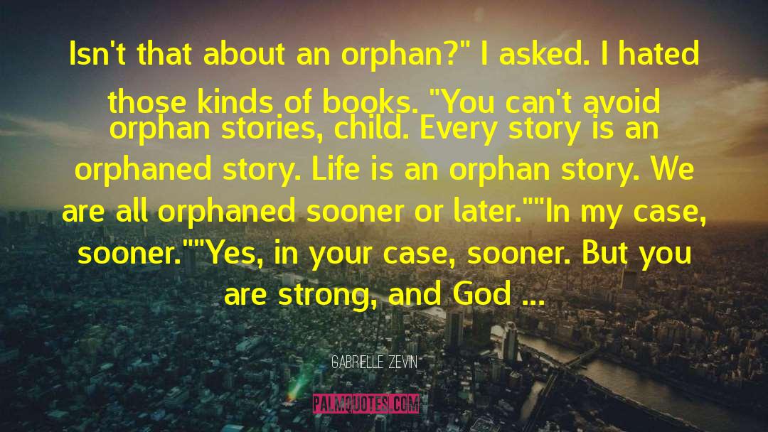 The Orphan quotes by Gabrielle Zevin