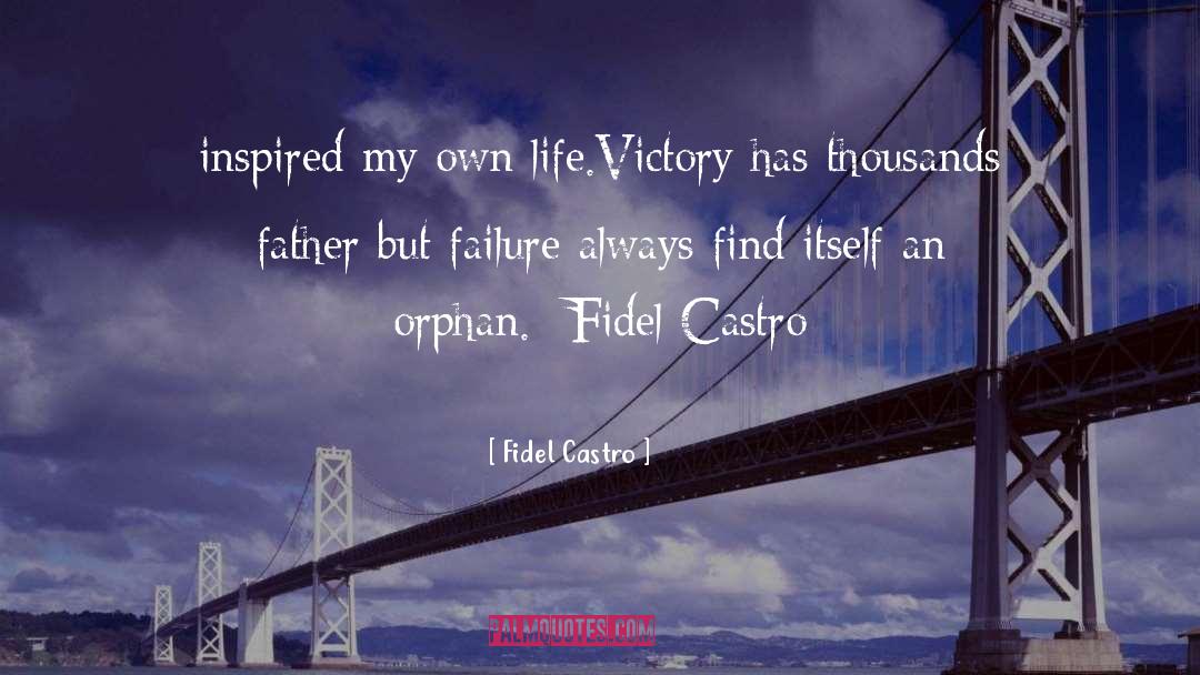 The Orphan quotes by Fidel Castro