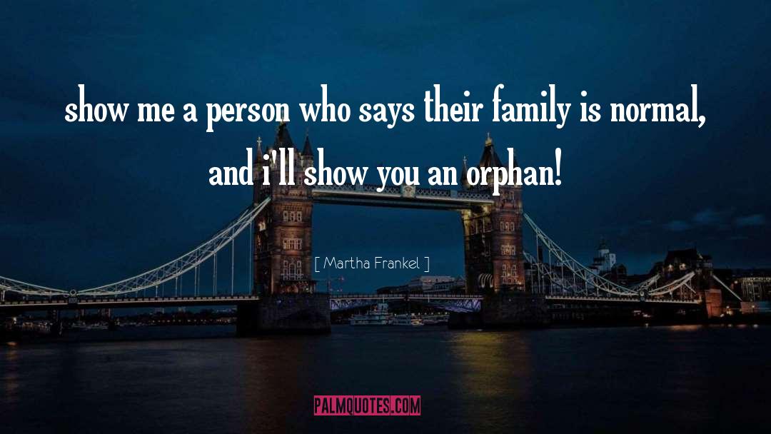 The Orphan quotes by Martha Frankel