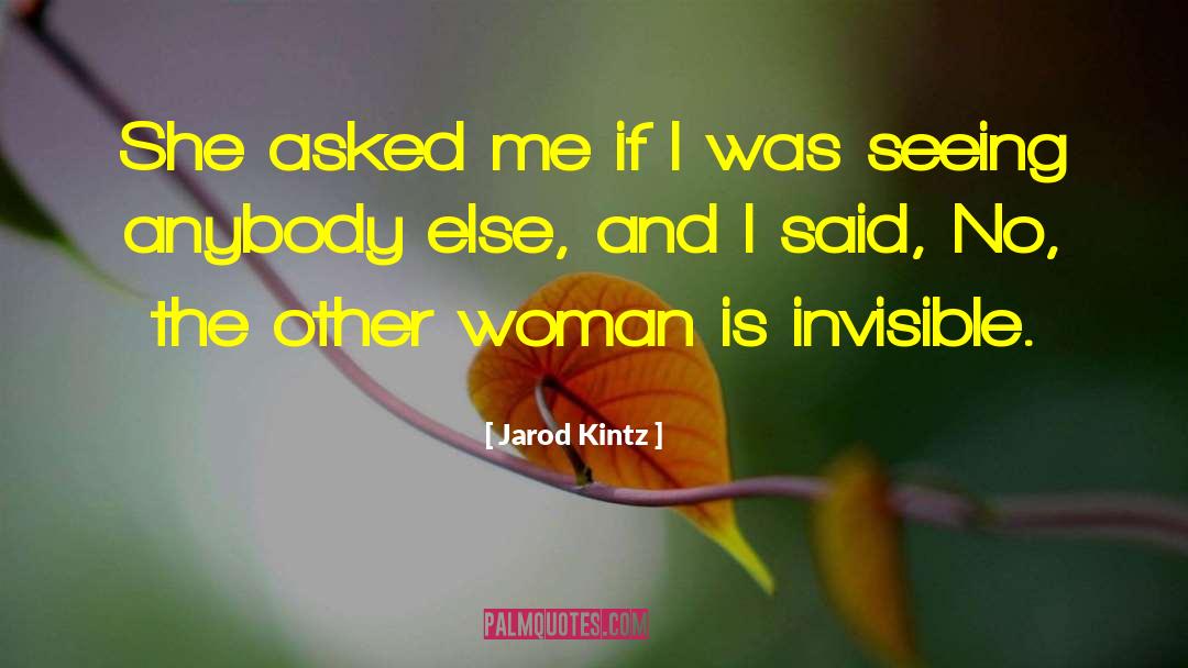 The Other Woman quotes by Jarod Kintz