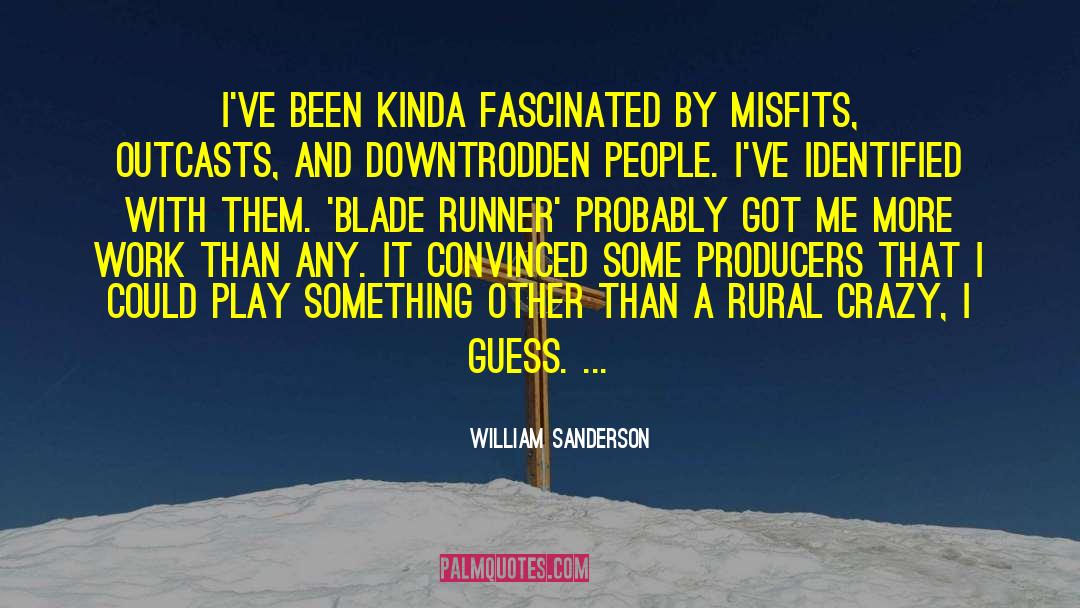 The Outcasts quotes by William Sanderson