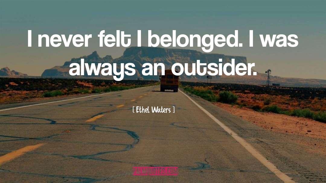 The Outsider quotes by Ethel Waters