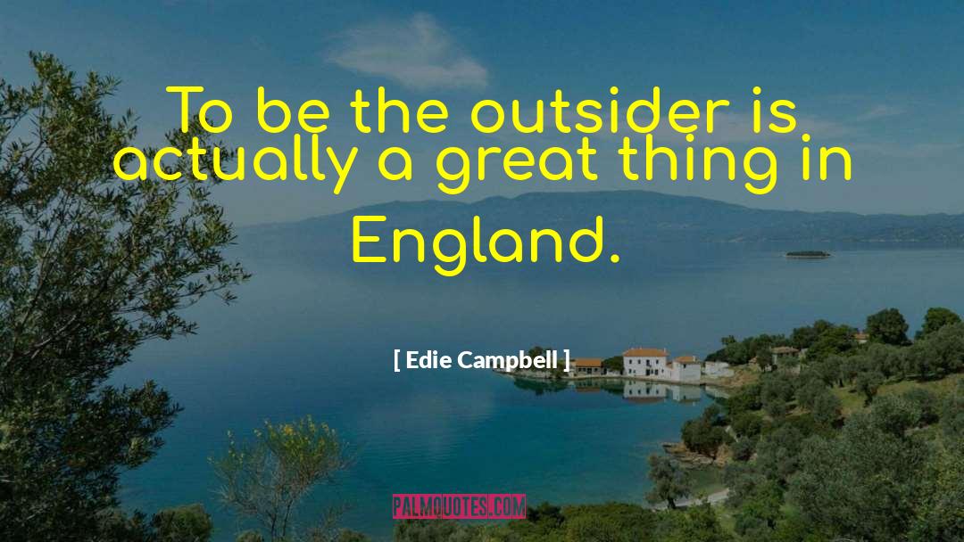 The Outsider quotes by Edie Campbell