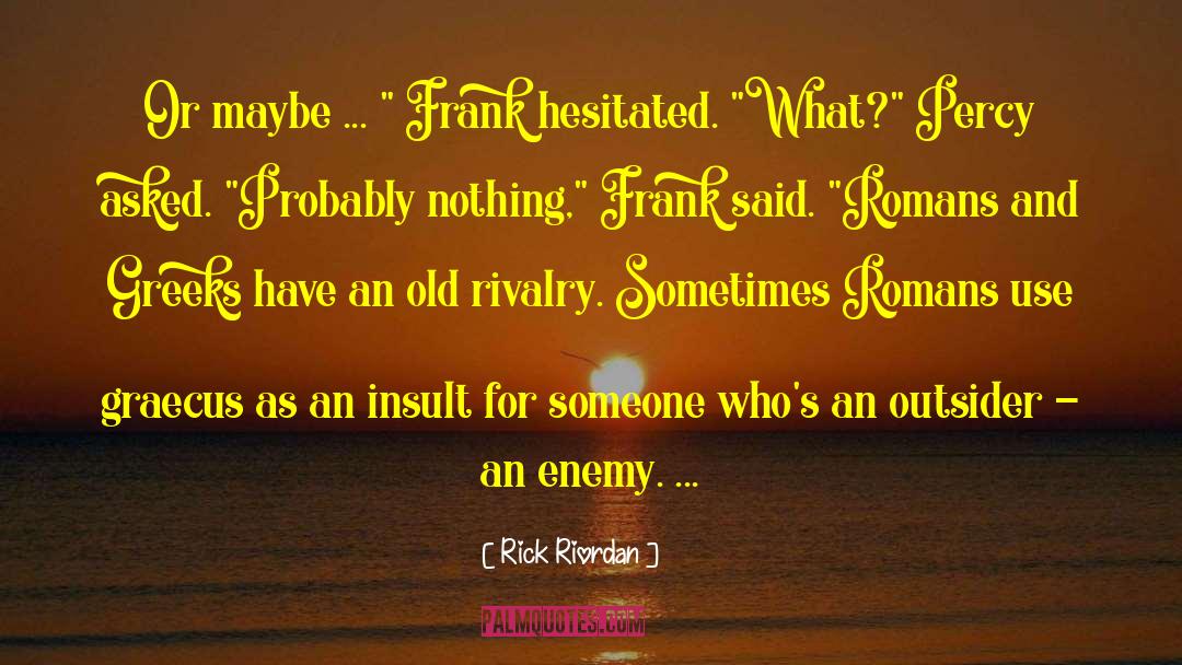The Outsider quotes by Rick Riordan