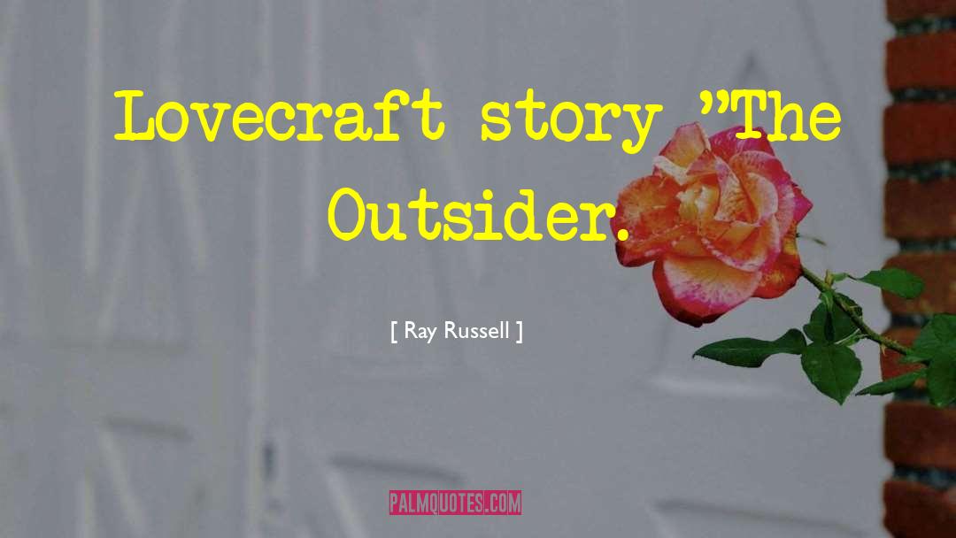 The Outsider quotes by Ray Russell