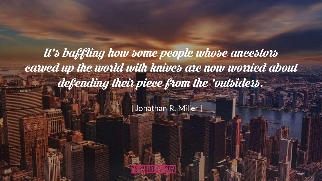 The Outsiders quotes by Jonathan R. Miller