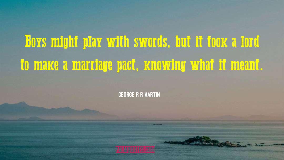 The Pact quotes by George R R Martin