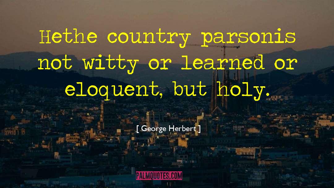 The Parson quotes by George Herbert