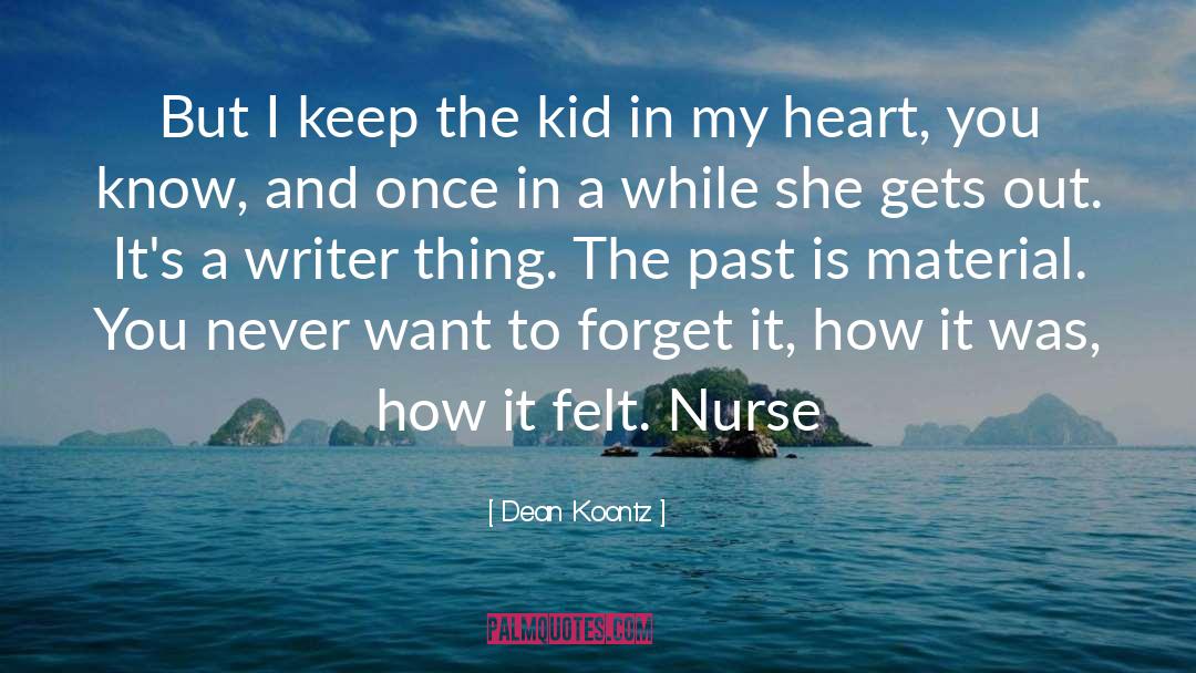 The Past Is Never Gone quotes by Dean Koontz