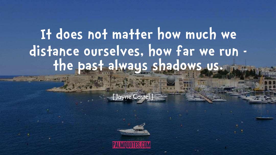 The Past Looking To The Future quotes by Jayne Castel