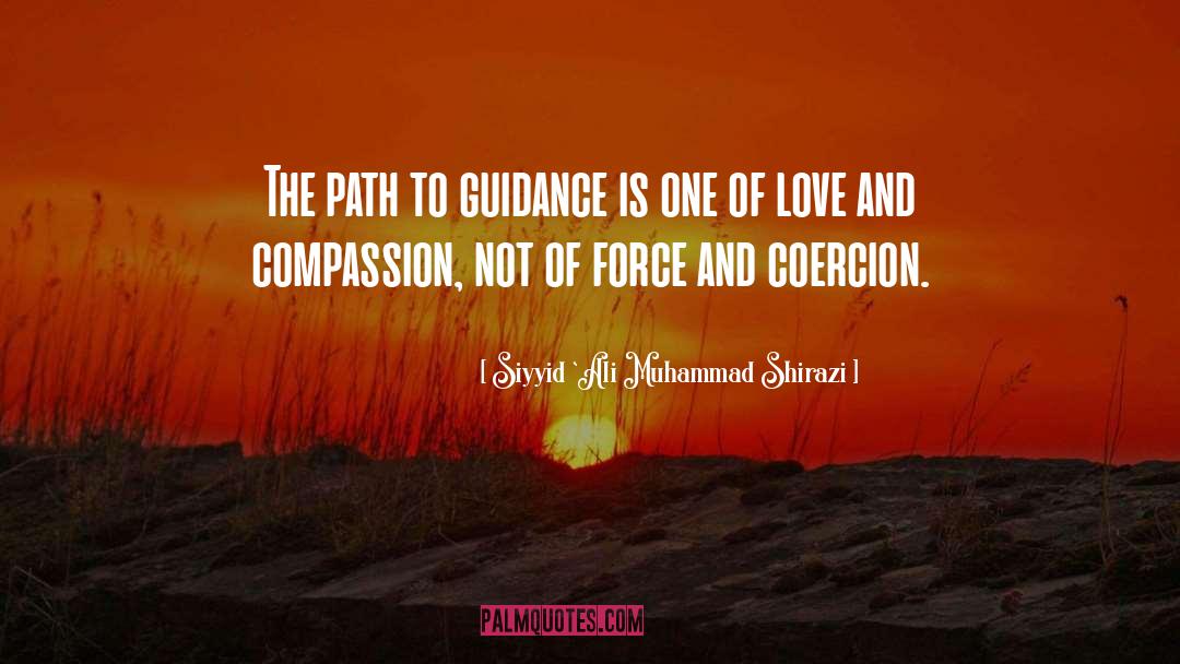 The Path Of Life quotes by Siyyid `Ali Muhammad Shirazi
