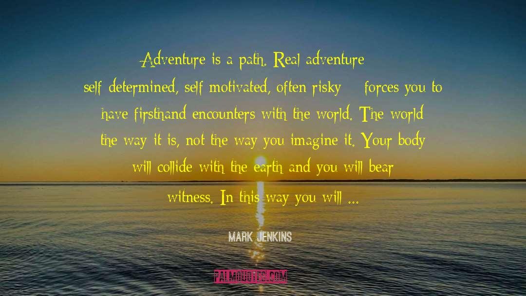 The Path Of Life quotes by Mark Jenkins