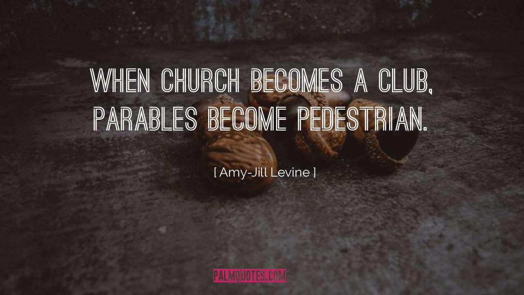 The Pedestrian quotes by Amy-Jill Levine
