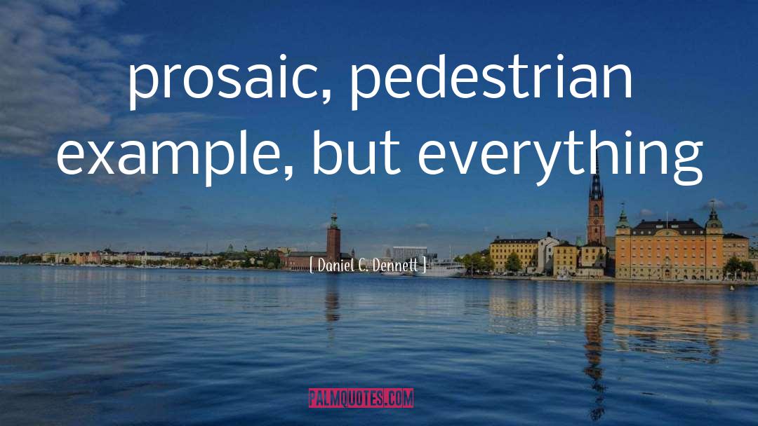 The Pedestrian quotes by Daniel C. Dennett